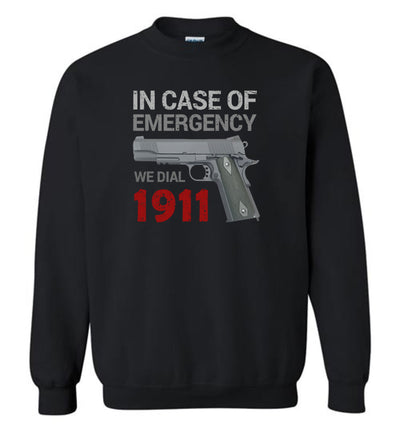 In Case of Emergency We Dial 1911 Pro Gun Men's Sweatshirt