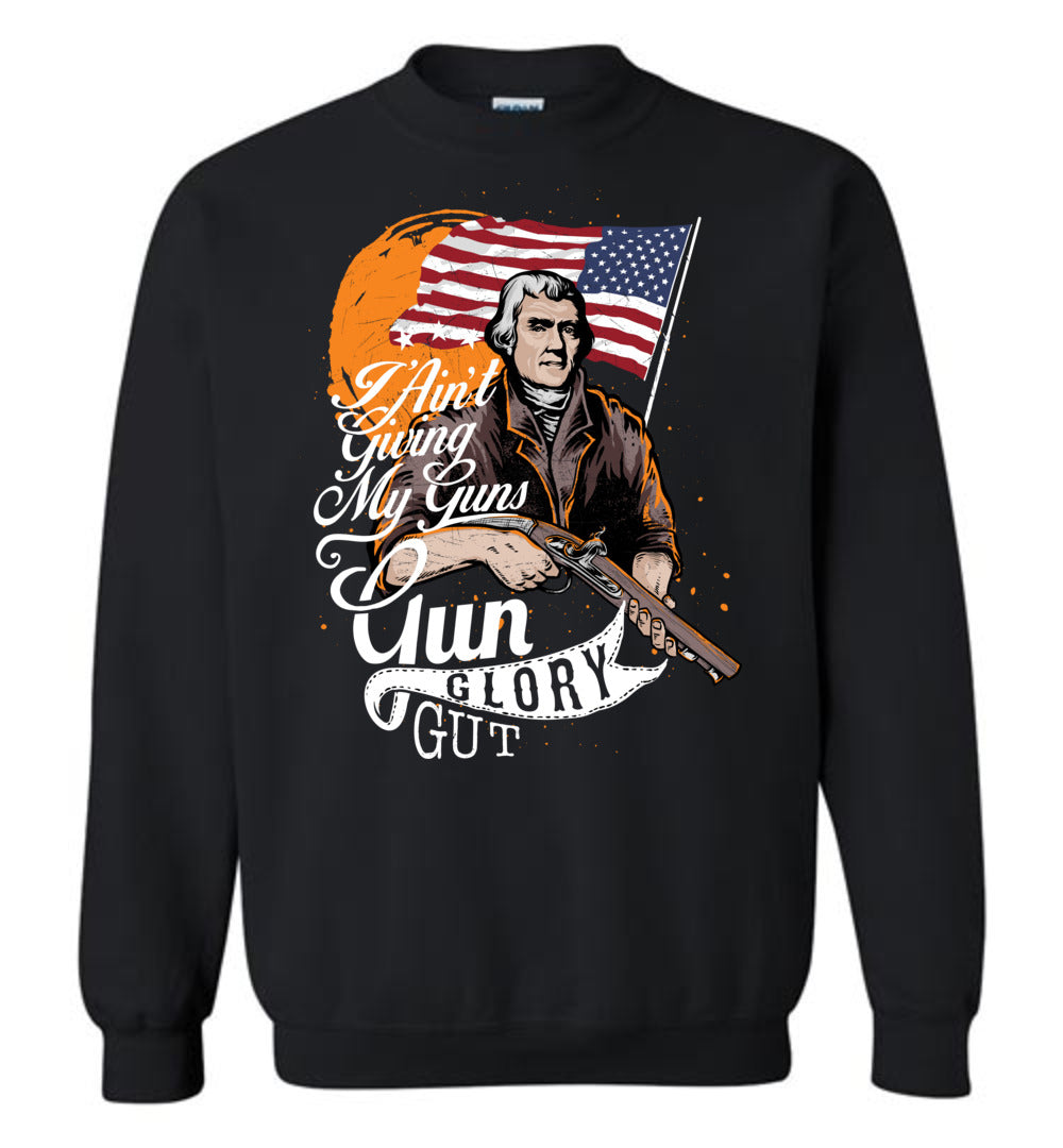 I Ain't Giving My Guns - Men's 2nd Amendment Sweatshirt - Black