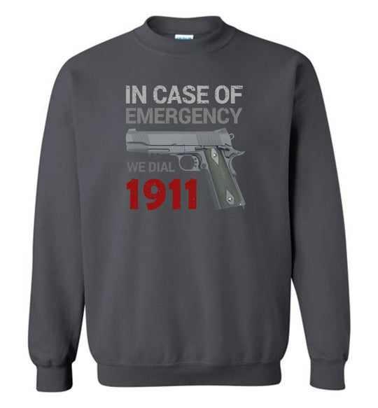 In Case of Emergency We Dial 1911 Pro Gun Men's Sweatshirt -  Charcoal