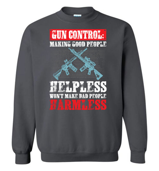 Gun Control: Making Good People Helpless Won't Make Bad People Harmless – Pro Gun Men's Sweatshirt - Charcoal