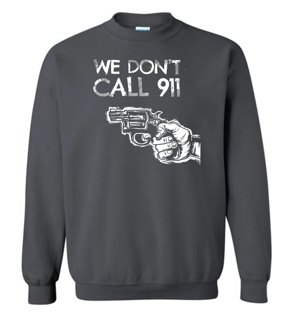 We Don't Call 911 - Men's Pro Gun Shooting Sweatshirt - Charcoal