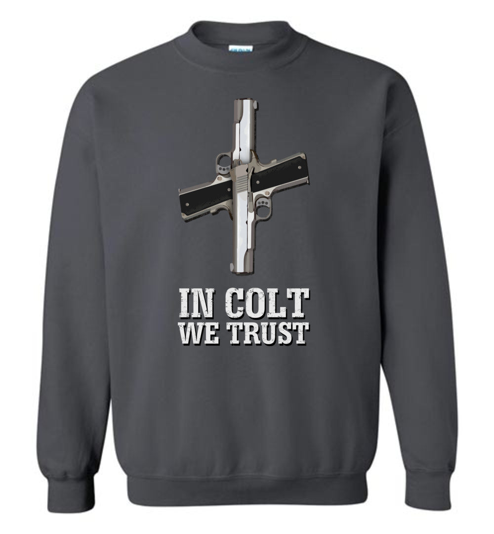 In Colt We Trust - Men's Pro Gun Clothing - Dark Grey Sweatshirt