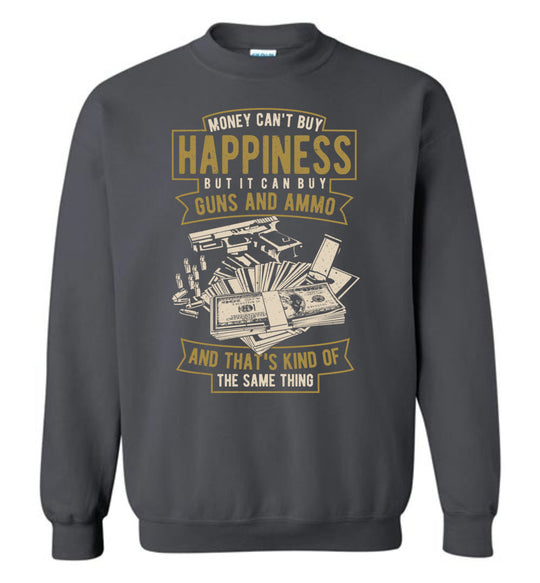 Money Can't Buy Happiness But It Can Buy Guns and Ammo - Men's Sweatshirt - Dark Grey