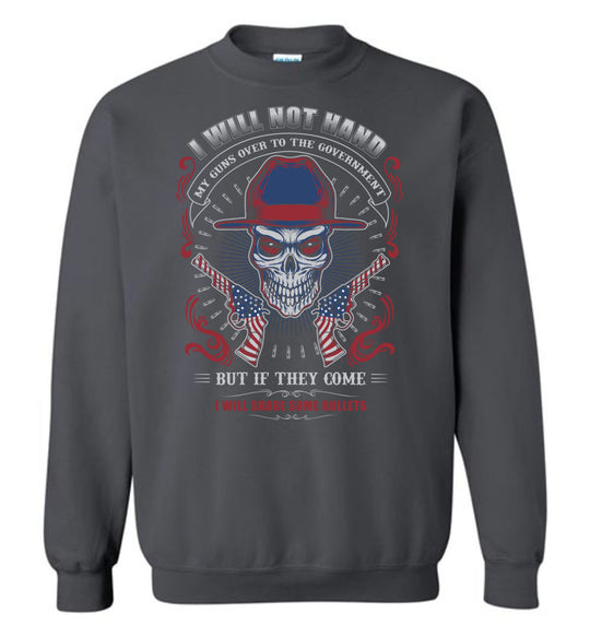 I Will Not Hand My Guns To Government, But If They Come I will Share Some Bullets - Men's Sweatshirt - Charcoal