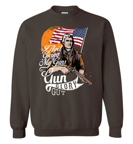 I Ain't Giving My Guns - Men's 2nd Amendment Sweatshirt - Dark Brown