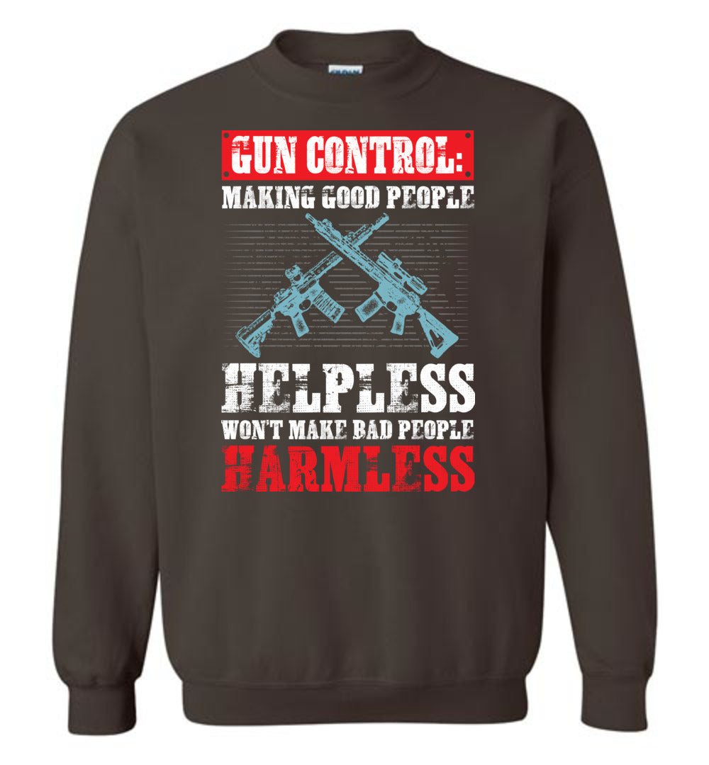 Gun Control: Making Good People Helpless Won't Make Bad People Harmless – Pro Gun Men's Sweatshirt - Dark Brown