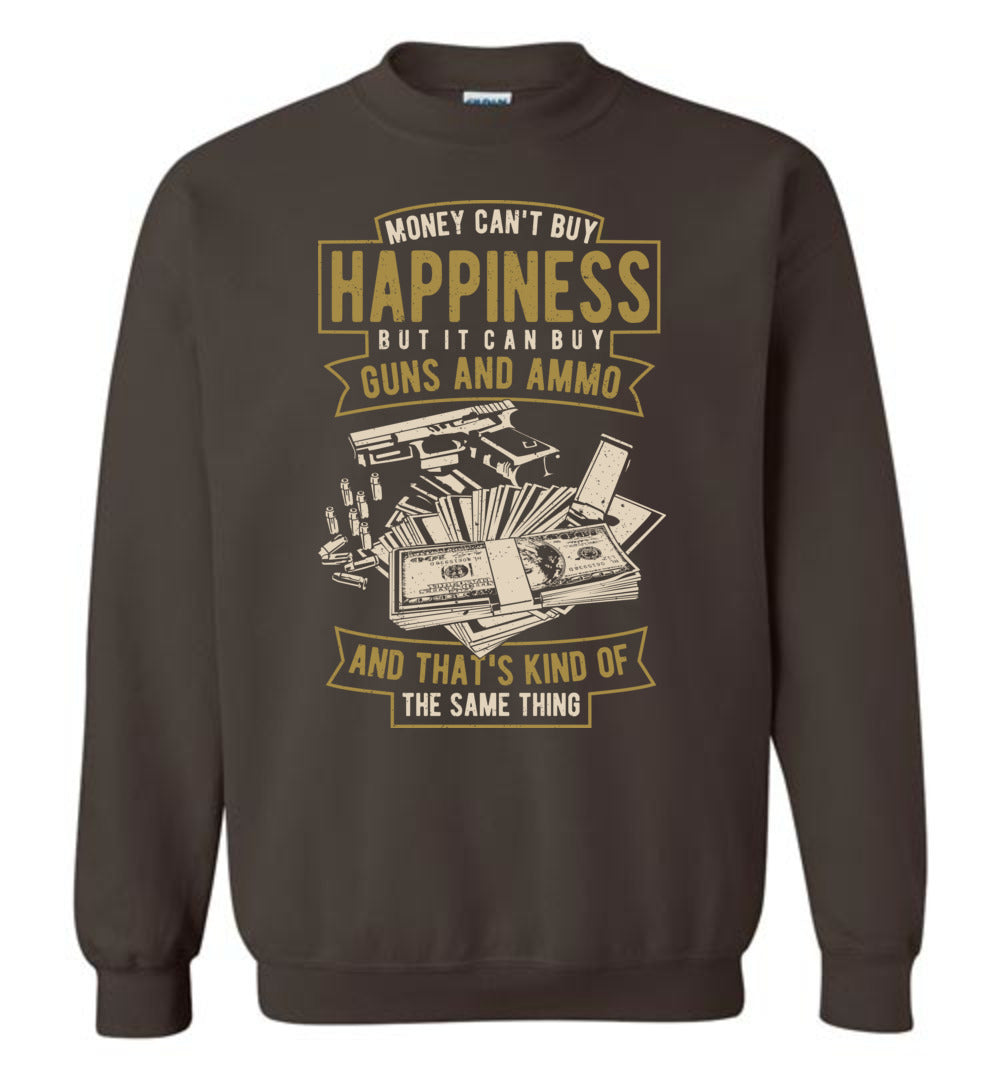Money Can't Buy Happiness But It Can Buy Guns and Ammo - Men's Sweatshirt - Brown