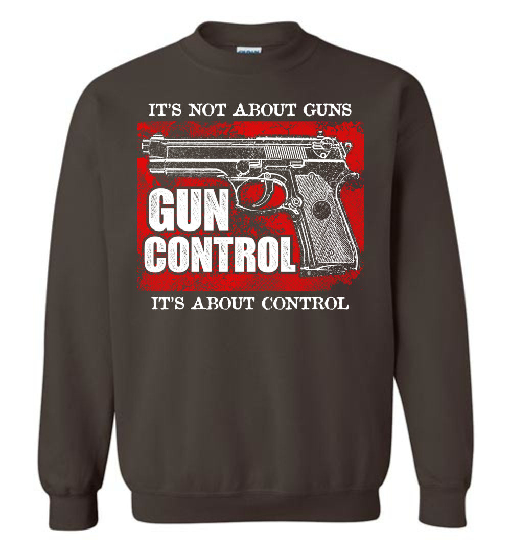 Gun Control. It's Not About Guns, It's About Control - Pro Gun Men's Sweatshirt - Dark Brown