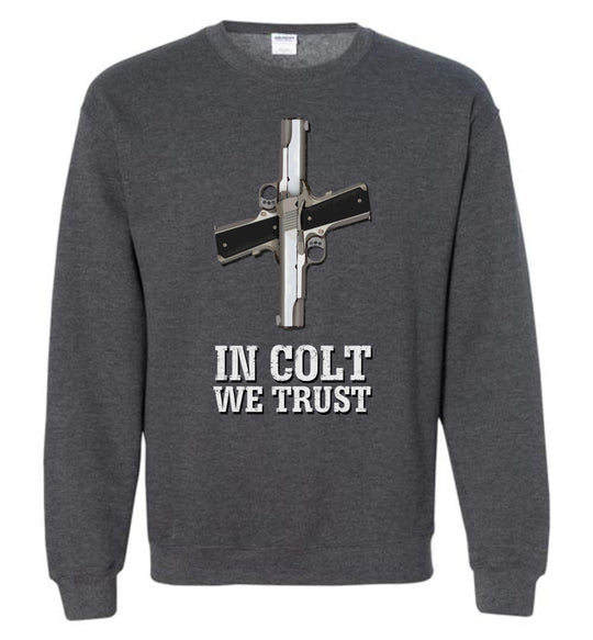 In Colt We Trust - Men's Pro Gun Clothing - Dark Heather Sweatshirt