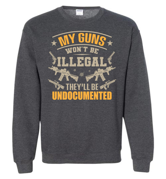My Guns Won't Be Illegal They'll Be Undocumented - Men's Shooting Clothing - Dark Heather Sweatshirt