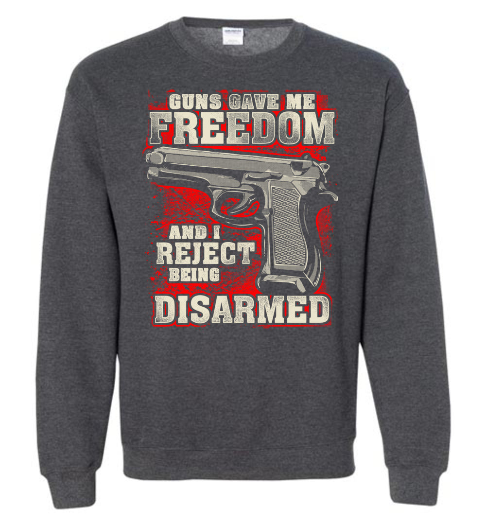 Gun Gave Me Freedom and I Reject Being Disarmed - Men's Apparel - Dark Heather Sweatshirt