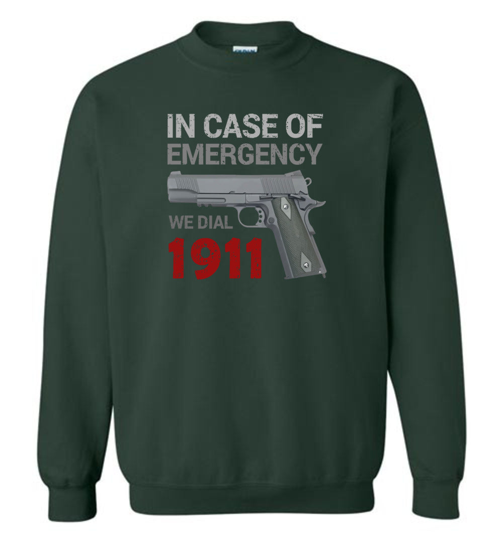 In Case of Emergency We Dial 1911 Pro Gun Men's Sweatshirt -  Green