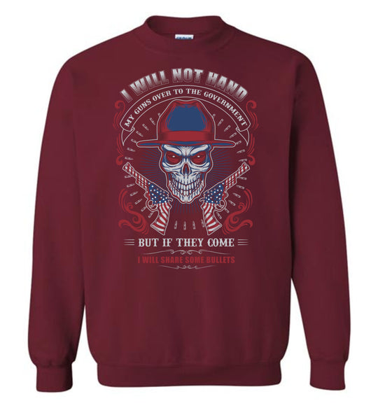 I Will Not Hand My Guns To Government, But If They Come I will Share Some Bullets - Men's Sweatshirt - Red