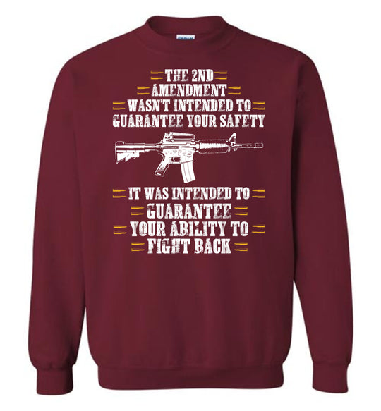 The 2nd Amendment wasn't intended to guarantee your safety - Pro Gun Men's Apparel - Garnet Sweatshirt