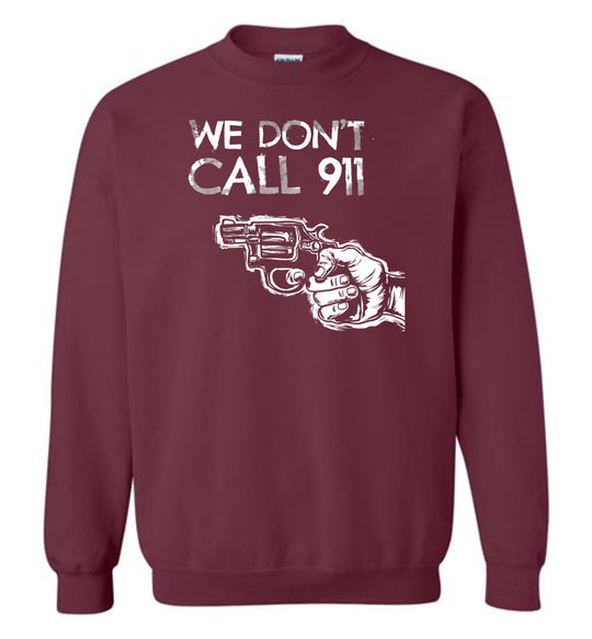 We Don't Call 911 - Men's Pro Gun Shooting Sweatshirt - Maroon