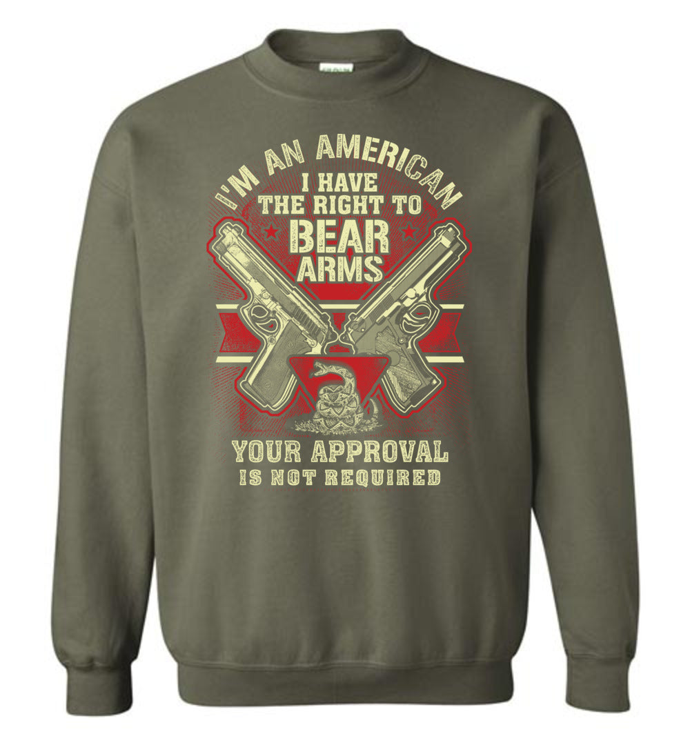 I'm an American, I Have The Right To Bear Arms - 2nd Amendment Men's Sweatshirt -  Military Green