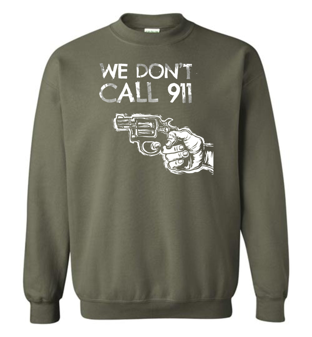 We Don't Call 911 - Men's Pro Gun Shooting Sweatshirt - Military Green