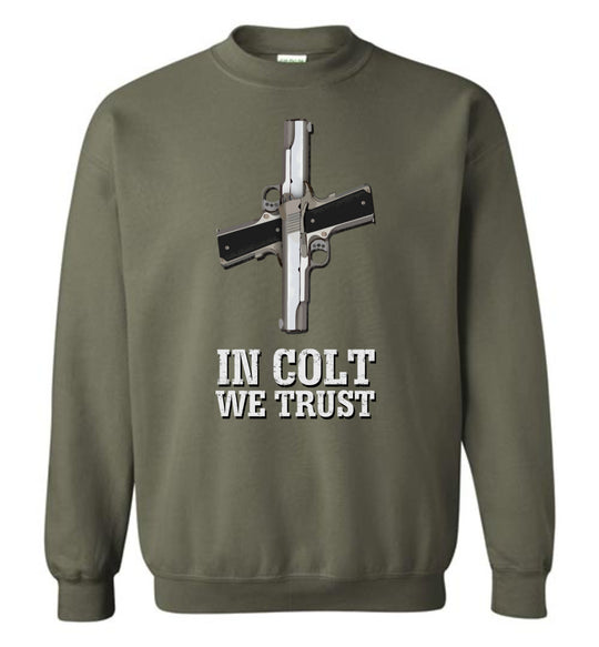 In Colt We Trust - Men's Pro Gun Clothing - Military Green Sweatshirt
