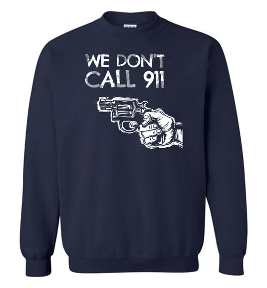 We Don't Call 911 - Men's Pro Gun Shooting Sweatshirt - Navy