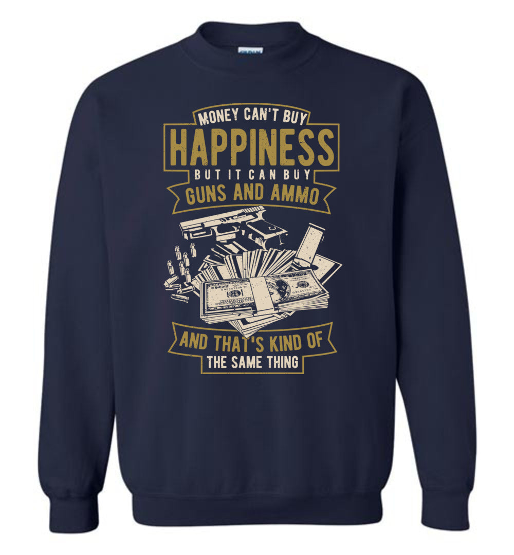Money Can't Buy Happiness But It Can Buy Guns and Ammo - Men's Sweatshirt - Navy