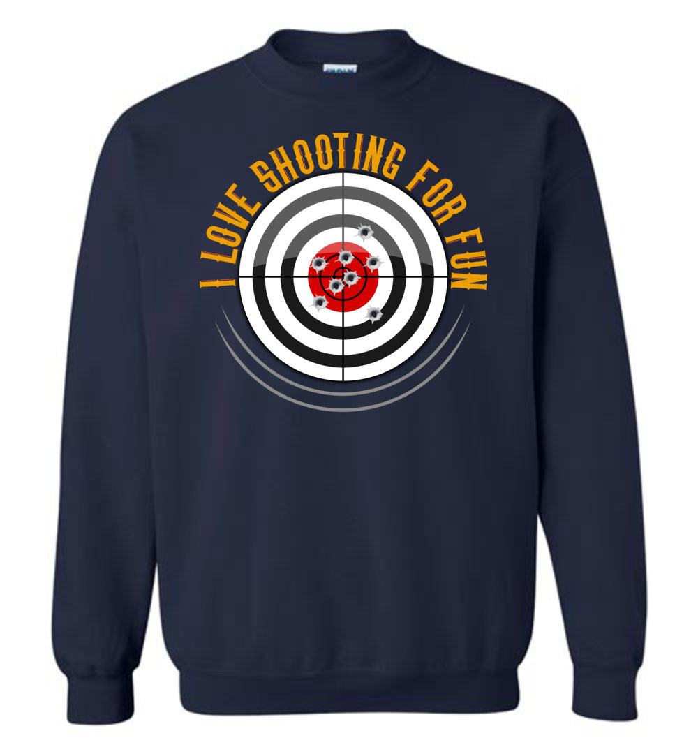 I Love Shooting for Fun - Men's Pro Gun Apparel - Navy Sweatshirt