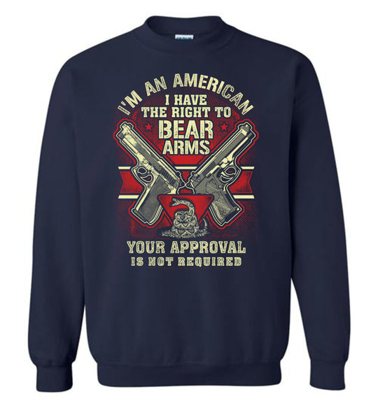 I'm an American, I Have The Right To Bear Arms - 2nd Amendment Men's Sweatshirt -  Navy