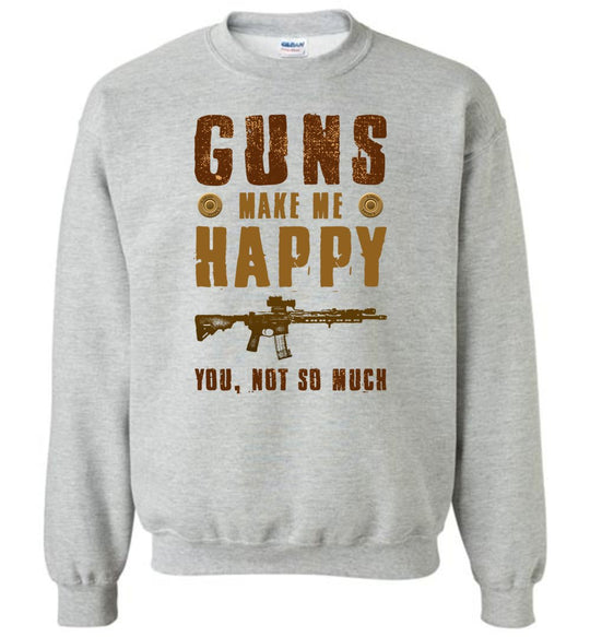 Guns Make Me Happy You, Not So Much - Men's Pro Gun Apparel - Sports Grey Sweatshirt