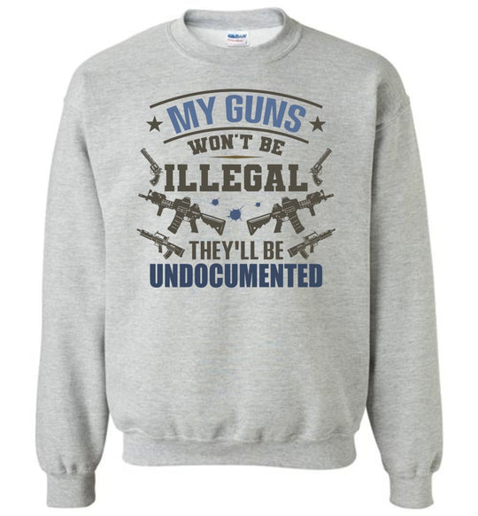 My Guns Won't Be Illegal They'll Be Undocumented - Men's Shooting Clothing - Sports Grey Sweatshirt