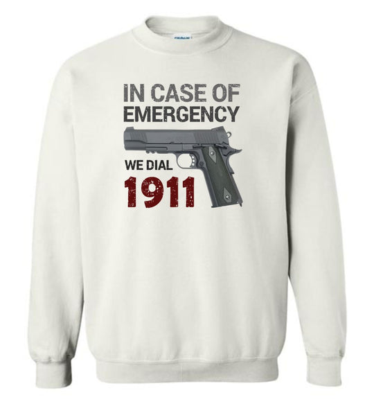 In Case of Emergency We Dial 1911 Pro Gun Men's Sweatshirt -  White