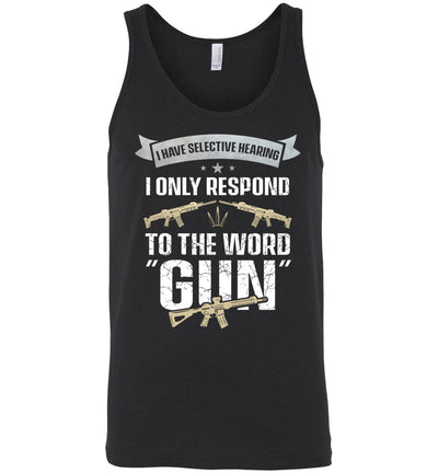 I Have Selective Hearing I Only Respond to the Word Gun - Shooting Men's Clothing - Black Tank Top