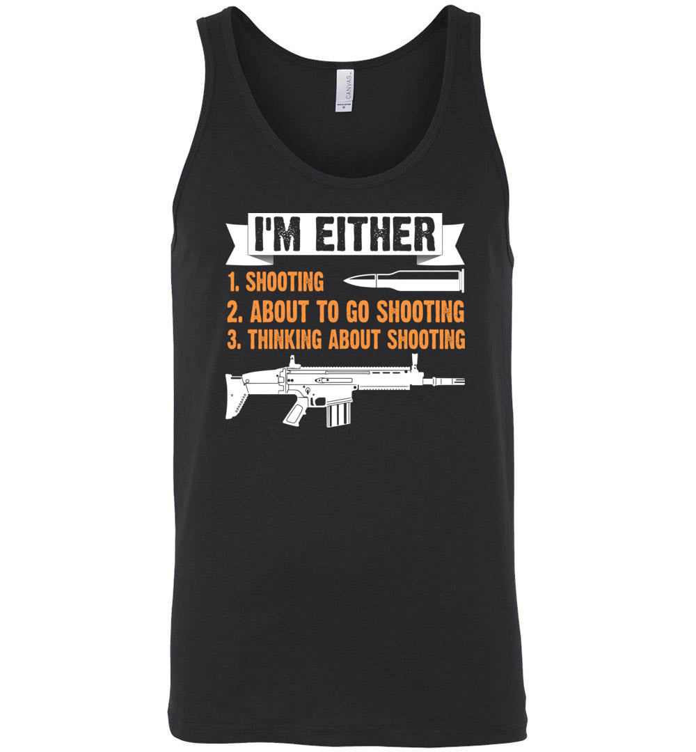 I'm Either Shooting, About to Go Shooting, Thinking About Shooting - Men's Pro Gun Apparel - Black Tank Top