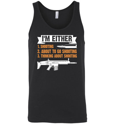 I'm Either Shooting, About to Go Shooting, Thinking About Shooting - Men's Pro Gun Apparel - Black Tank Top