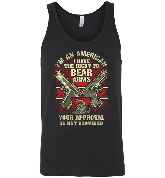 I'm an American, I Have The Right To Bear Arms. Your Approval Is Not Required - 2nd Amendment Men's Tank Top - Black