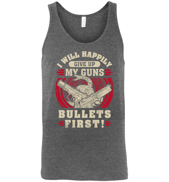 I Will Happily Give Up My Guns, Bullets First - Men's Pro-Gun Clothing - Deep Heather Tank Top