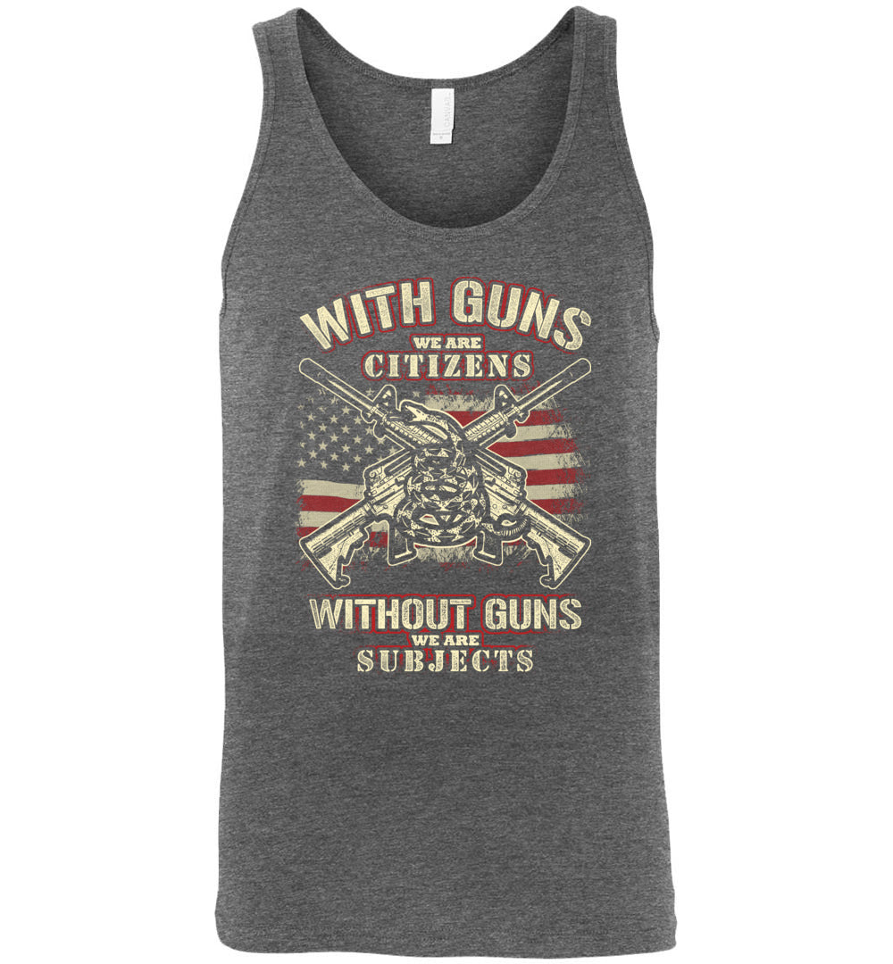 With Guns We Are Citizens, Without Guns We Are Subjects - 2nd Amendment Men's Tank Top -  Deep Heather