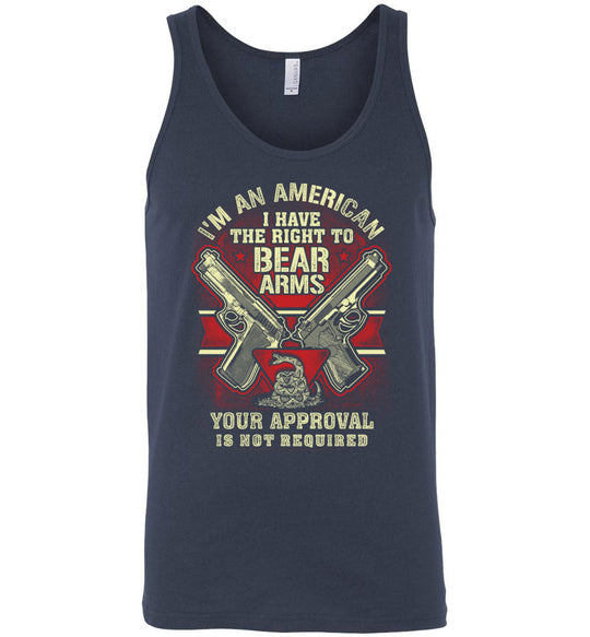 I'm an American, I Have The Right To Bear Arms. Your Approval Is Not Required - 2nd Amendment Men's Tank Top - Navy