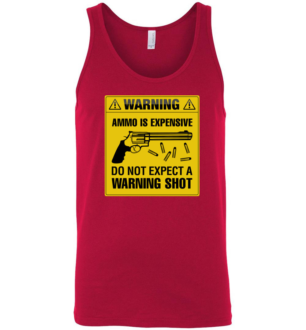 Ammo Is Expensive, Do Not Expect A Warning Shot - Men's Pro Gun Clothing - Red Tank Top
