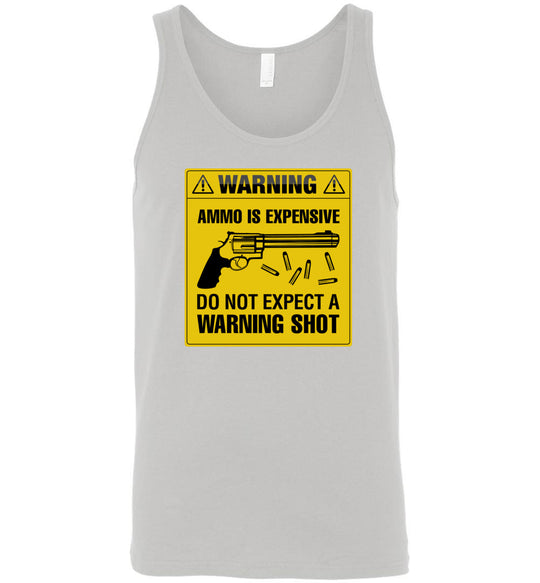 Ammo Is Expensive, Do Not Expect A Warning Shot - Men's Pro Gun Clothing - Silver Tank Top