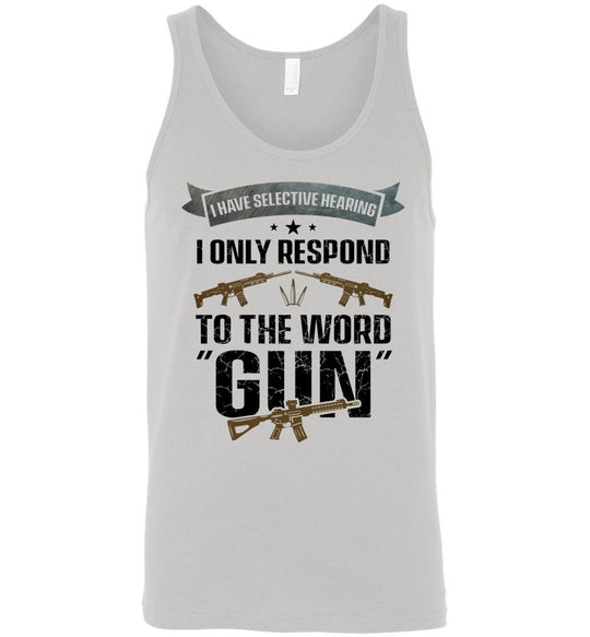 I Have Selective Hearing I Only Respond to the Word Gun - Shooting Men's Clothing - Silver Tank Top