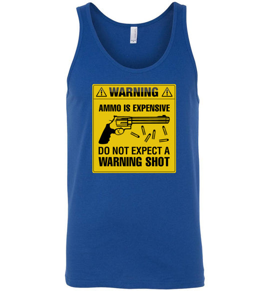 Ammo Is Expensive, Do Not Expect A Warning Shot - Men's Pro Gun Clothing - Blue Tank Top
