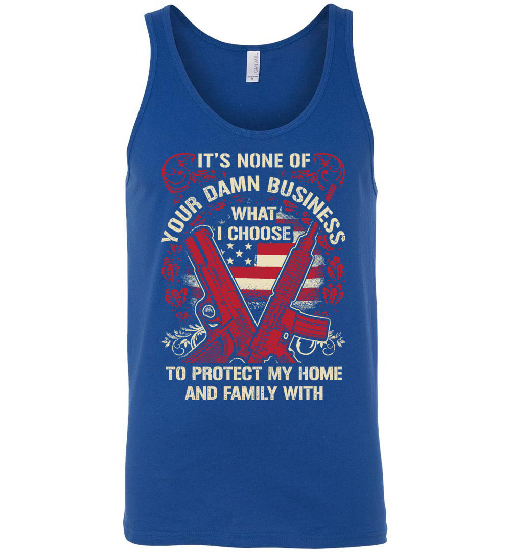 It's None Of Your Business What I Choose To Protect My Home and Family With - Men's 2nd Amendment Tank Top - Blue