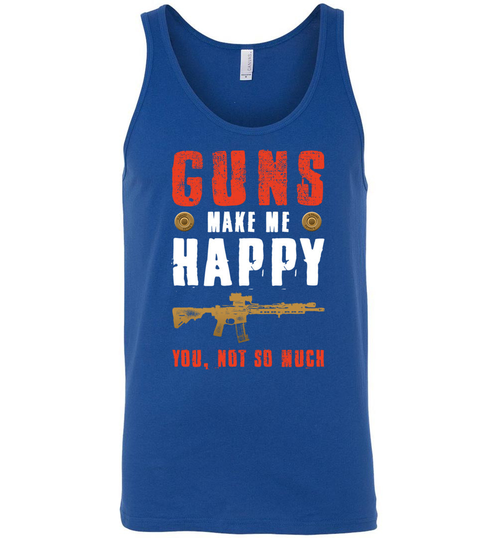 Guns Make Me Happy You, Not So Much - Men's Pro Gun Apparel - Blue Tank Top