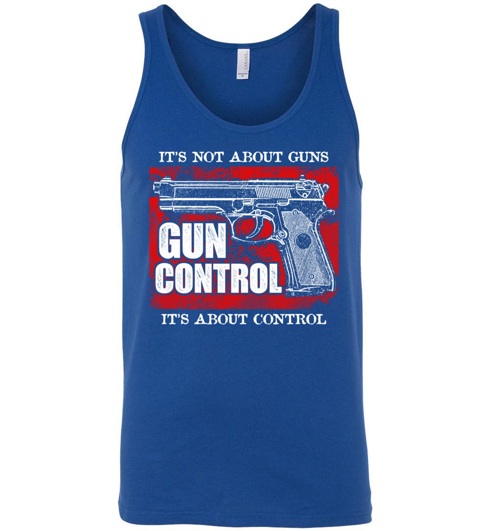 Gun Control. It's Not About Guns, It's About Control - Pro Gun Men's Tank Top - Blue