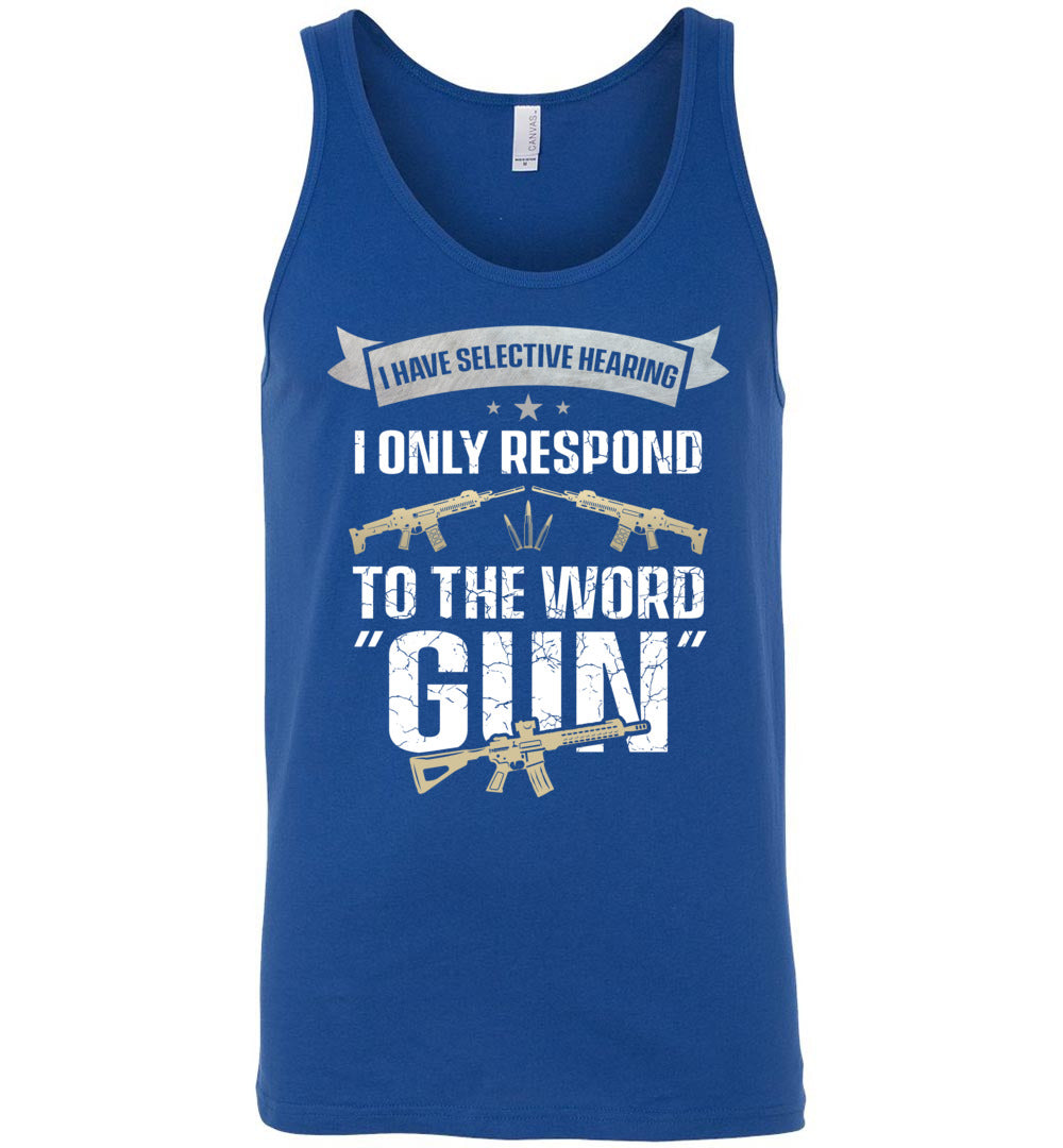 I Have Selective Hearing I Only Respond to the Word Gun - Shooting Men's Clothing - Blue Tank Top