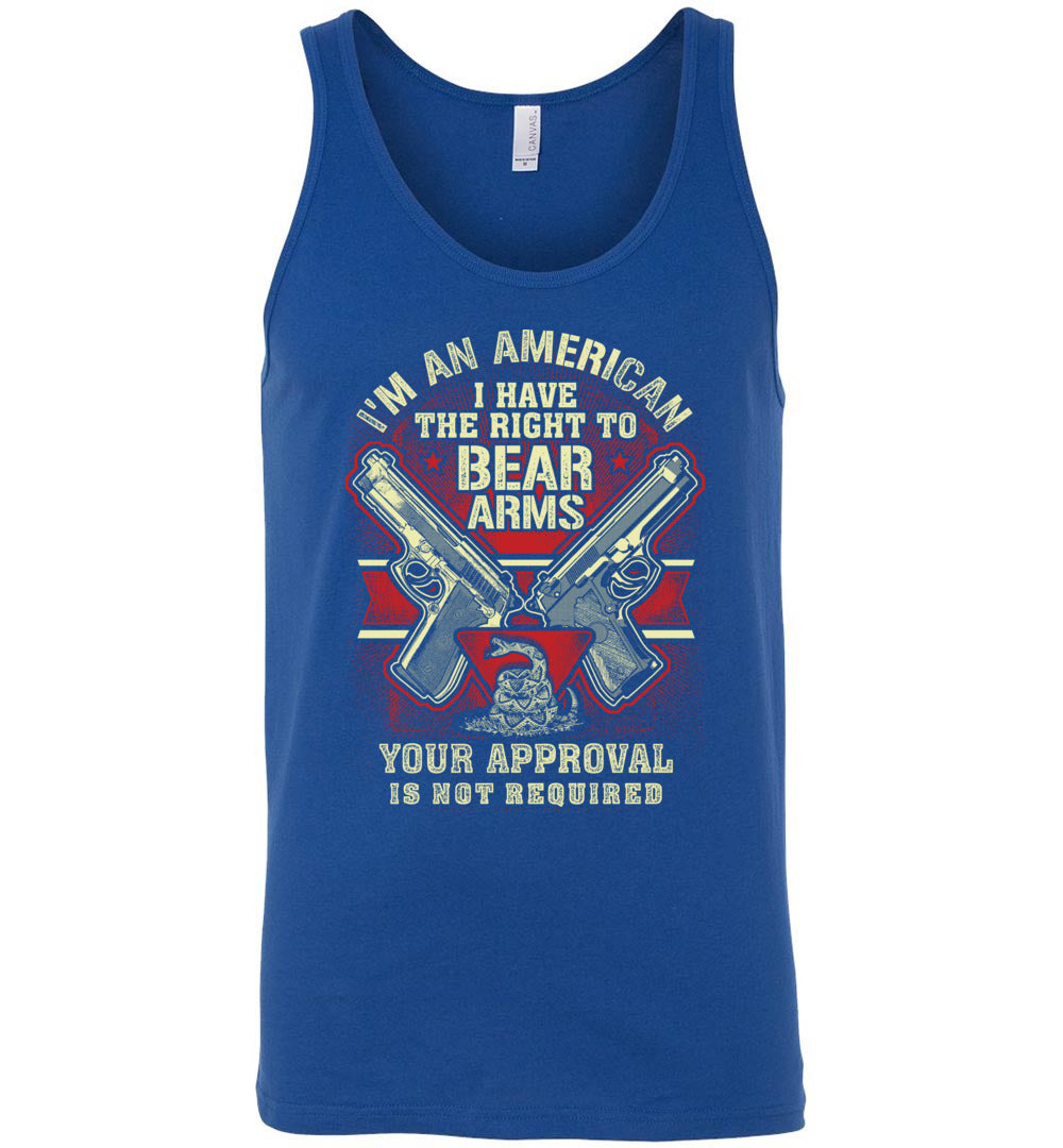 I'm an American, I Have The Right To Bear Arms. Your Approval Is Not Required - 2nd Amendment Men's Tank Top - Blue