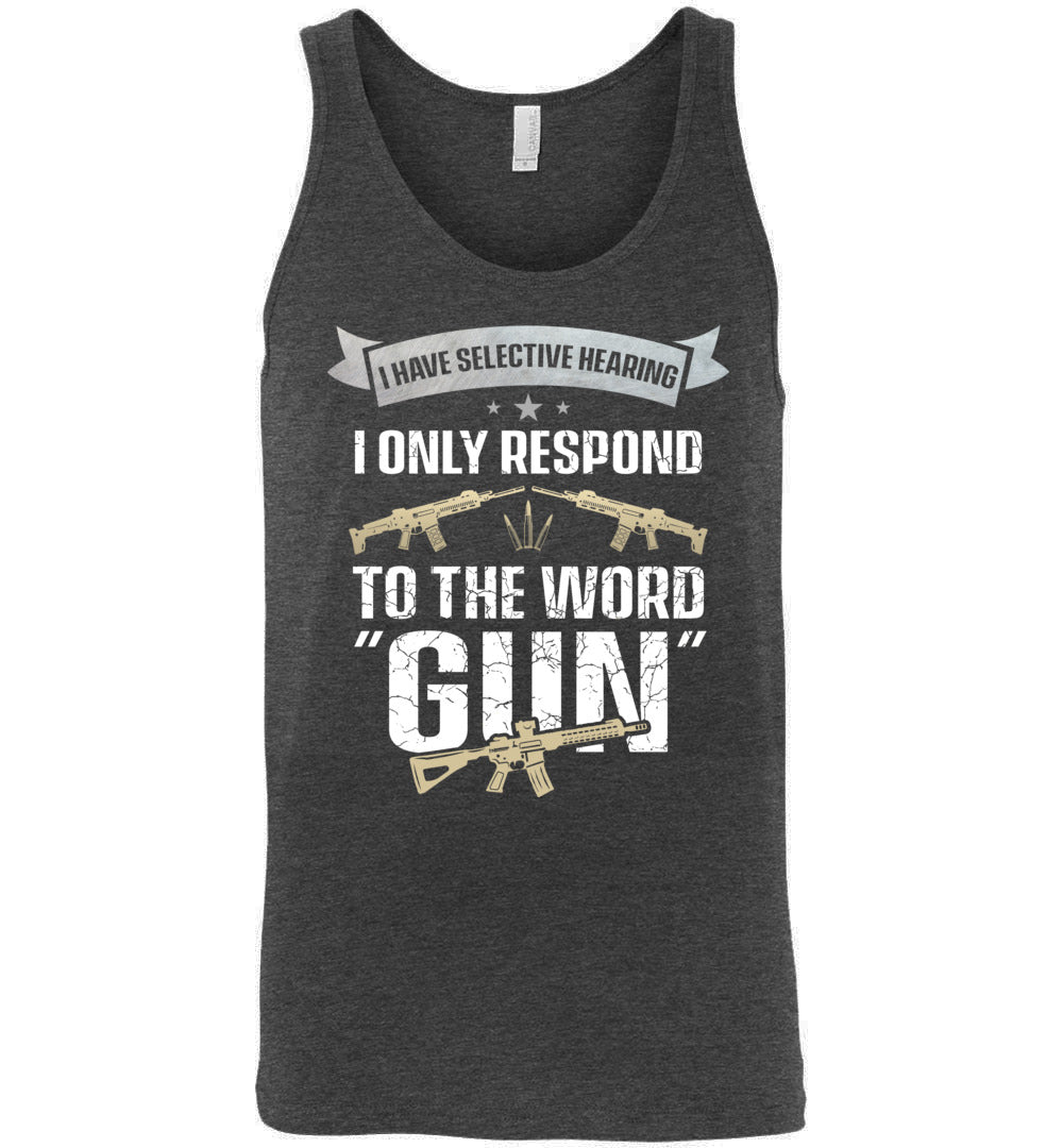 I Have Selective Hearing I Only Respond to the Word Gun - Shooting Men's Clothing - Dark Grey Heather Tank Top
