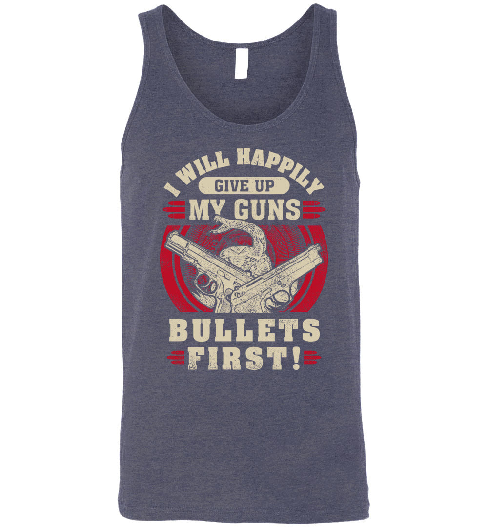 I Will Happily Give Up My Guns, Bullets First - Men's Pro-Gun Clothing - Heather Navy Tank Top