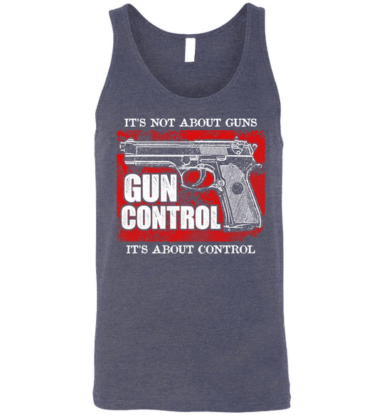 Gun Control. It's Not About Guns, It's About Control - Pro Gun Men's Tank Top - Heather Navy