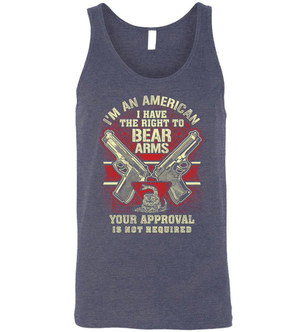 I'm an American, I Have The Right To Bear Arms. Your Approval Is Not Required - 2nd Amendment Men's Tank Top - Heather Navy