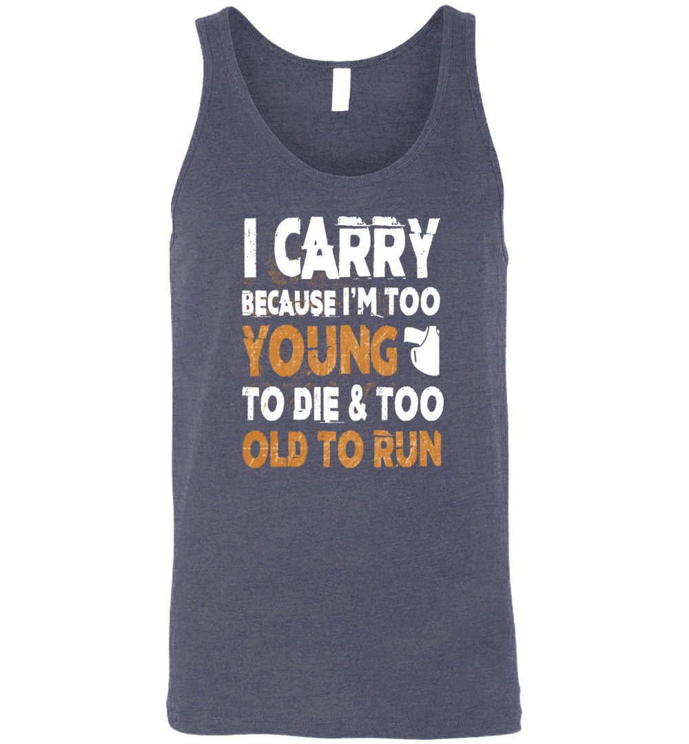 I Carry Because I'm Too Young to Die & Too Old to Run - Pro Gun Men's Tank Top - Heather Navy